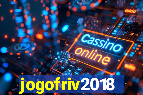 jogofriv2018