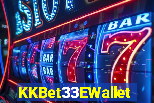 KKBet33EWallet