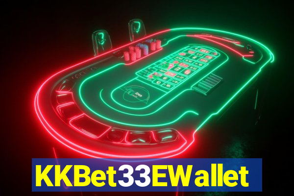 KKBet33EWallet