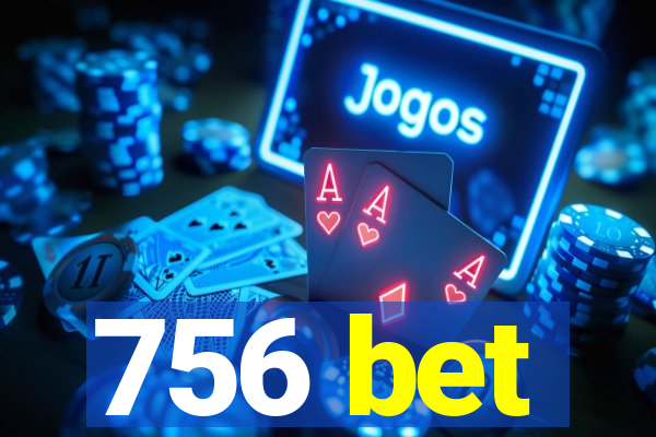 756 bet