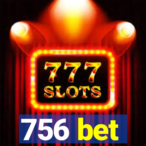 756 bet