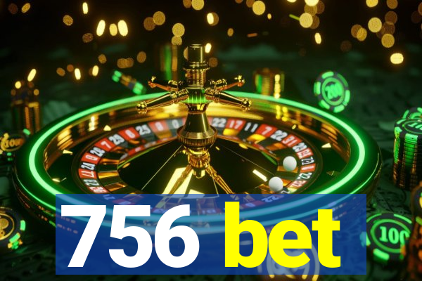 756 bet