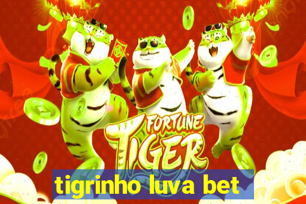 tigrinho luva bet