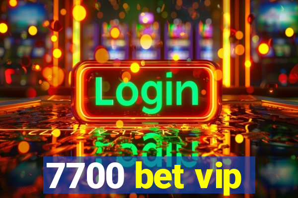 7700 bet vip