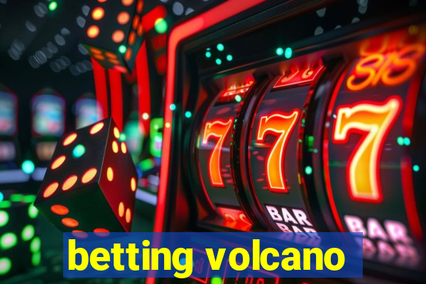 betting volcano