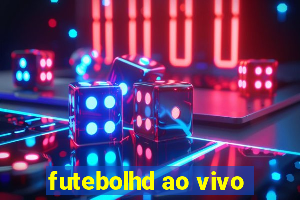 futebolhd ao vivo