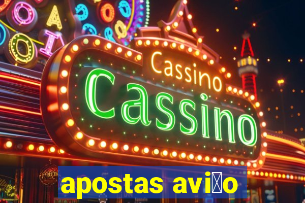 apostas avi茫o