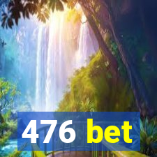 476 bet