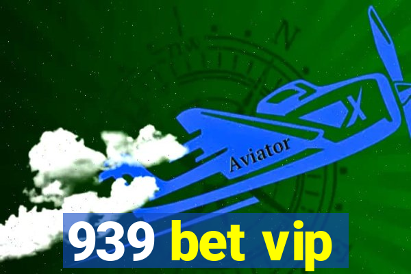 939 bet vip