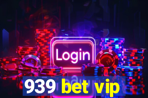 939 bet vip