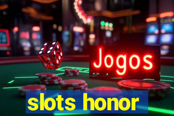 slots honor