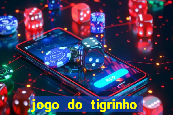 jogo do tigrinho para baixar