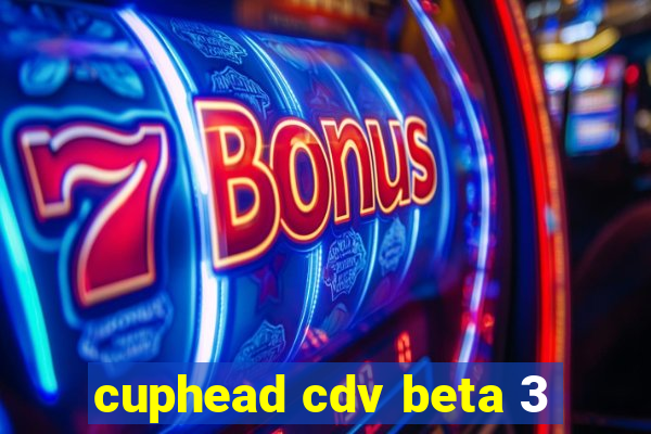 cuphead cdv beta 3