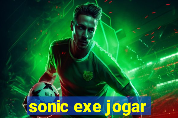 sonic exe jogar