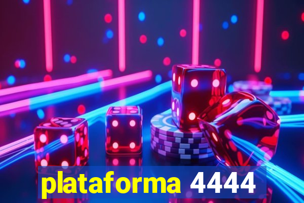 plataforma 4444