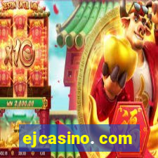 ejcasino. com