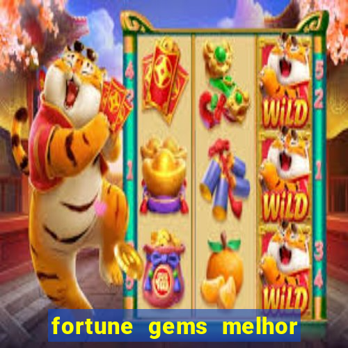 fortune gems melhor horário para jogar