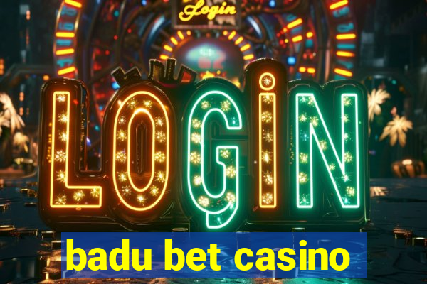 badu bet casino