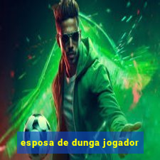 esposa de dunga jogador