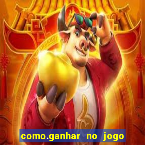 como.ganhar no jogo do tigrinho