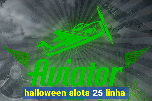 halloween slots 25 linha