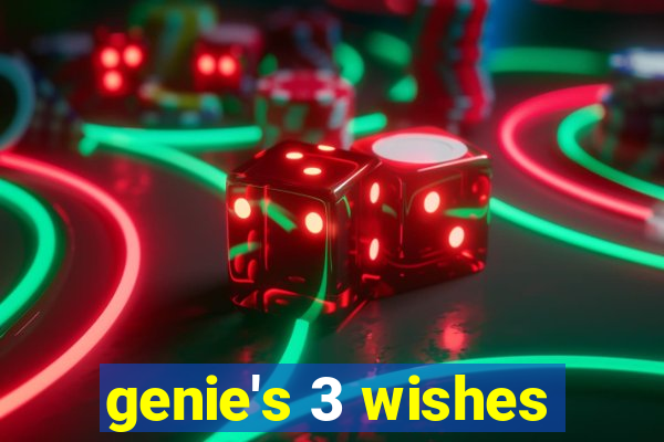 genie's 3 wishes