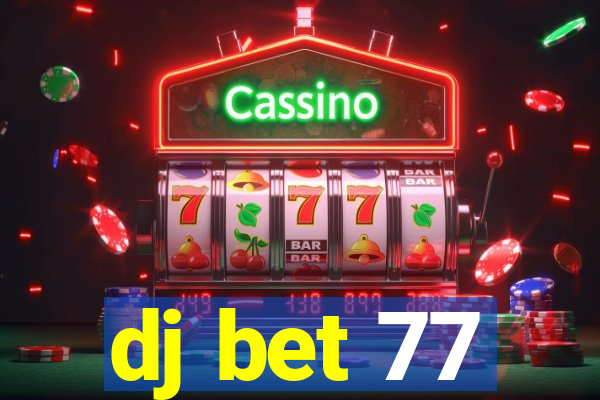 dj bet 77