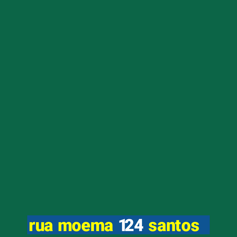 rua moema 124 santos