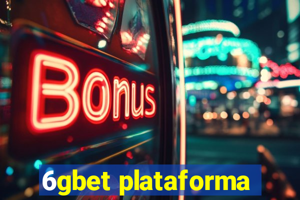 6gbet plataforma