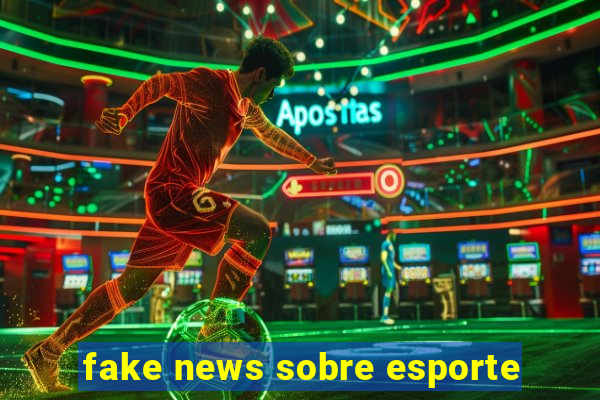 fake news sobre esporte