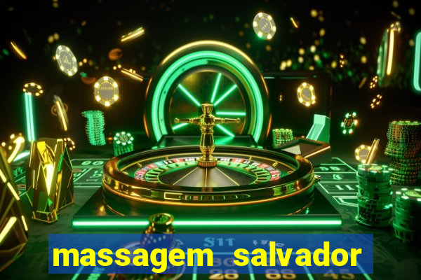 massagem salvador de bahia