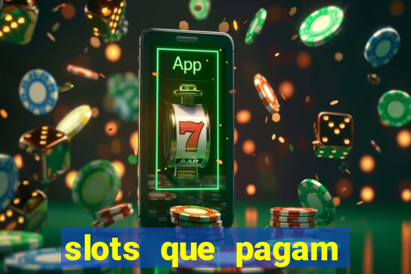 slots que pagam sem deposito