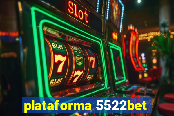 plataforma 5522bet