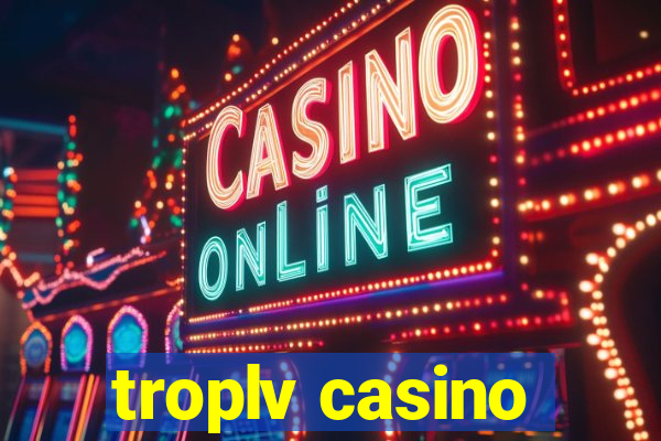 troplv casino