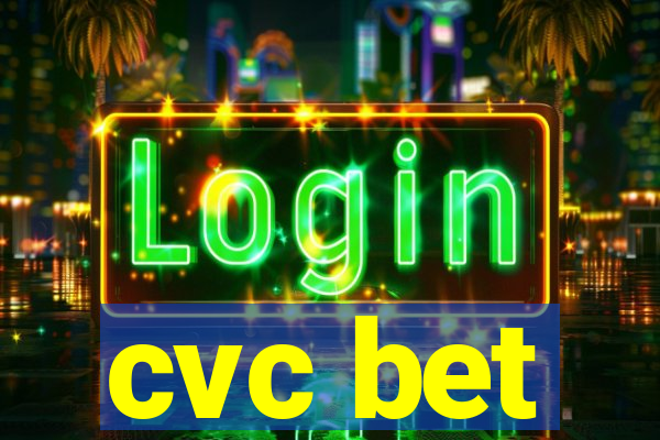 cvc bet