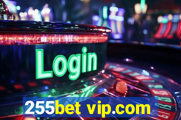 255bet vip.com