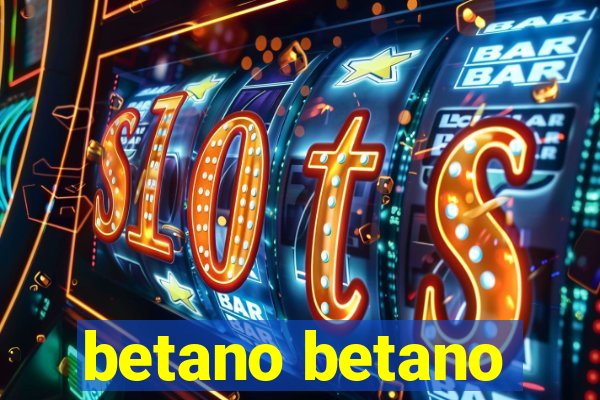 betano betano