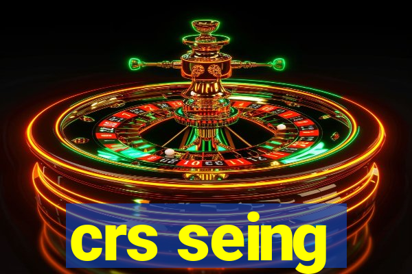 crs seing