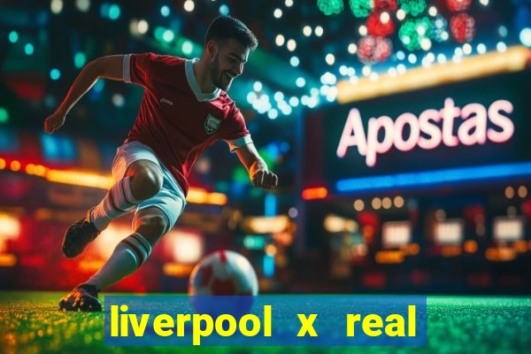 liverpool x real madrid futemax