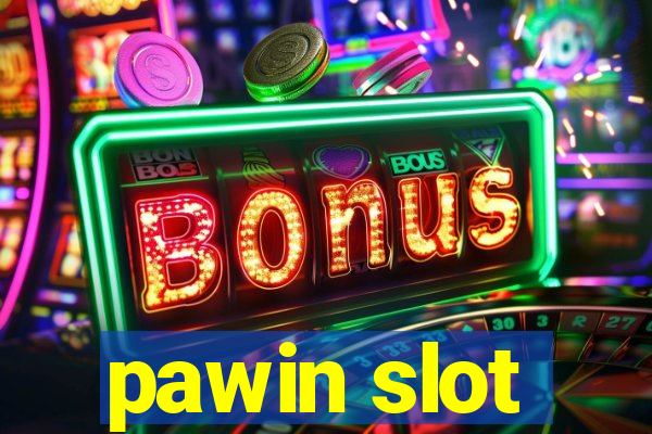 pawin slot