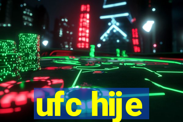 ufc hije