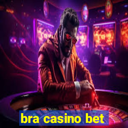 bra casino bet