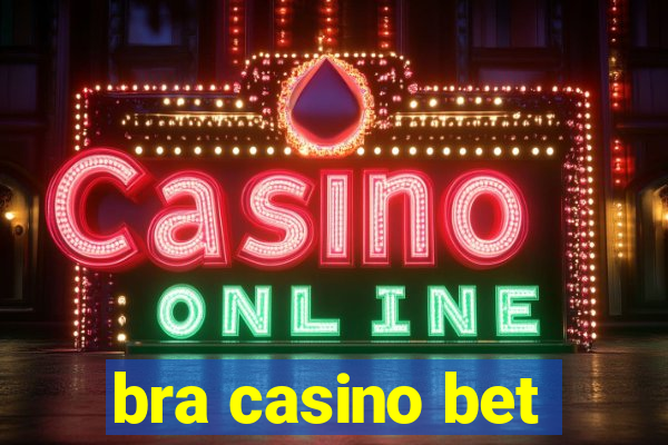 bra casino bet