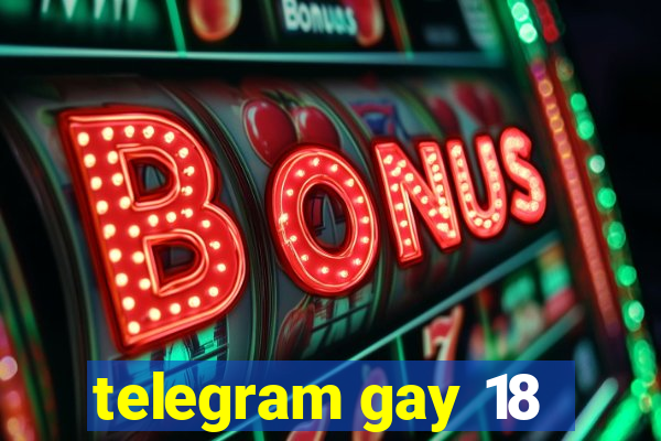 telegram gay 18