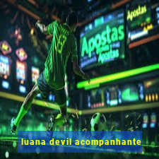 luana devil acompanhante