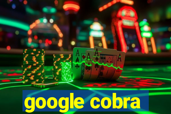 google cobra