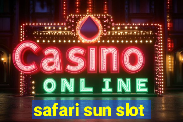 safari sun slot