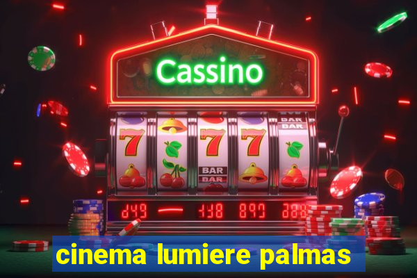 cinema lumiere palmas