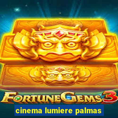 cinema lumiere palmas