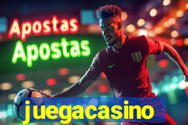 juegacasino